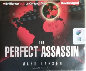 The Perfect Assassin written by Ward Larsen performed by Amy McFadden on CD (Unabridged)